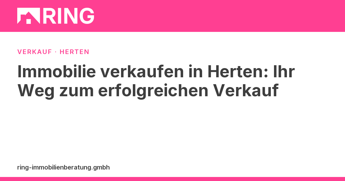 Immobilie verkaufen in Herten: Ihr Weg zum erfolgreichen Verkauf – Sie möchten Ihre Immobilie in Herten verkaufen? Erhalten Sie eine professionelle Immobilienbewertung und eine maßgeschneiderte Verkaufsstrategie. Jetzt kostenlo
