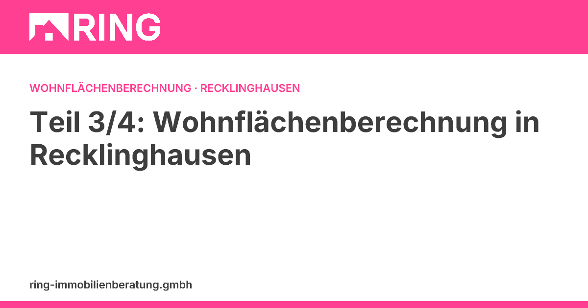 Teil 3/4: Wohnflächenberechnung in Recklinghausen – Der entscheidende Faktor für Auslandseigentümer beim Verkauf – Präzise Wohnflächenberechnung in Recklinghausen für Auslandseigentümer: Rechtssicherheit, Wertermittlung & Fallstricke vermeiden. Jetzt lokale Expertise nutzen!